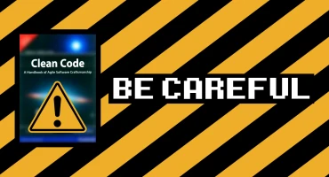 Clean Code book with a warning label and the statement "Be Careful"