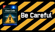 Clean Code book with a warning label and the statement "Be Careful"